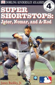 Super Shortstops: Jeter, Nomar, and A-Rod (DK Readers: Level 4 (Sagebrush))