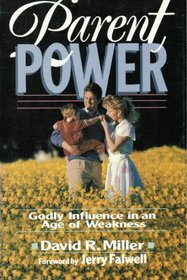 Parent Power: Godly Influence in an Age of Weakness