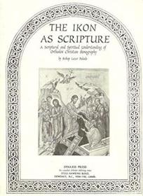 The Ikon as Scripture and Ikons of the Last Judgment: A Scriptural and Spiritual Understanding of Orthodox Christian Ikonography