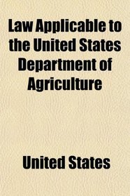 Law Applicable to the United States Department of Agriculture