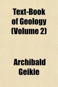 Text-Book of Geology (Volume 2)