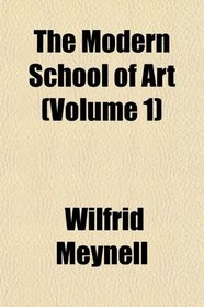 The Modern School of Art (Volume 1)