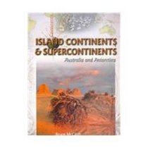 Island Continents & Super Continents: Australia and Antarctica