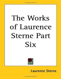 The Works of Laurence Sterne Part Six