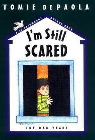 I'm Still Scared (The War Years - A 26 Fairmont Avenue Book)