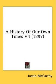 A History Of Our Own Times V4 (1897)