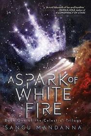 A Spark of White Fire (1) (The Celestial Trilogy)