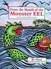 From the Mouth of the Monster Eel: Stories from Micronesia (World Stories)