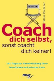 Coach dich selbst, sonst coacht dich keiner. (German Edition)