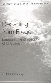Departing from Frege: Essays in the Philosophy of Language (International Library of Philosophy)