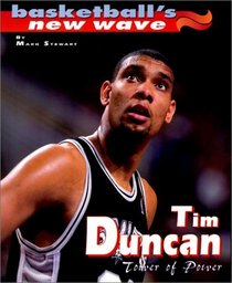 Tim Duncan: Tower of Power (Basketball's New Wave (Paperback))