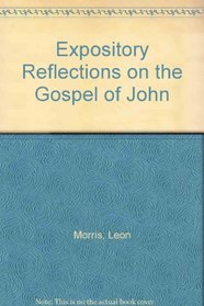 Expository Reflections on the Gospel of John