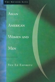 Asian American Women and Men: Labor, Laws and Love (Gender Lens Series, Vol. 1)