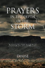 Prayers in the Depth of the Storm: Reclaiming Your Faith through Prayer