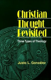 Christian Thought Revisited: Three Types of Theology