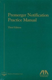 Premerger Notification Practice Manual, Third Edition