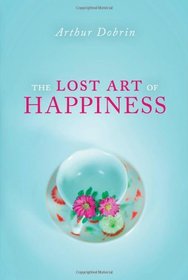 The Lost Art of Happiness