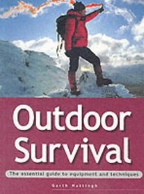 Outdoor Survival: The Essential Guide to Equipment and Techniques (Adventure Sports)