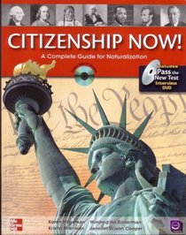 Citizenship Now: A Guide to Naturalization - Student Book with Pass the Interview DVD and Audio CD