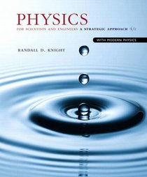 Physics for Scientists and Engineers: A Strategic Approach with Modern Physics (4th Edition)