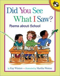 Did You See What I Saw?: Poems About School