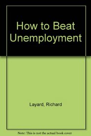 How to Beat Unemployment