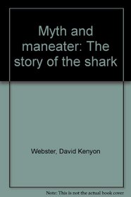 Myth and maneater: The story of the shark