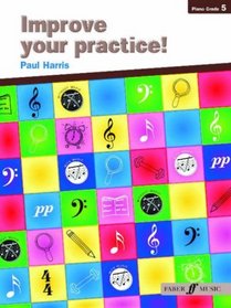 Improve Your Practice! Piano: Grade 5 (Faber Edition)
