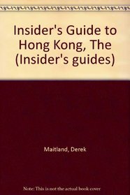Insider's Guide to Hong Kong, The (Insider's guides)