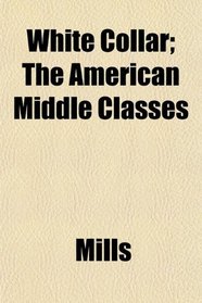 White Collar; The American Middle Classes