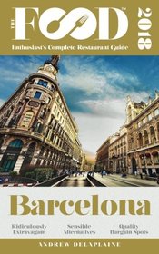 BARCELONA - 2018 - The Food Enthusiast's Complete Restaurant Guide
