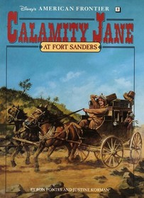 Calamity Jane at Fort Sanders: A Historical Novel (Disney's American Frontier, Book 8)