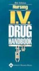 Nursing I.V. Drug Handbook (Nursing I V Drug Handbook)