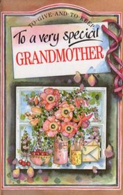To a Very Special Grandmother (To Give and to Keep) (To-Give-and-to-Keep)