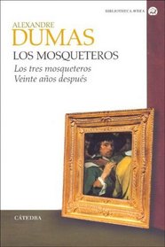 Los Mosqueteros / The Three Musketeers: Los Tres Mosqueteros Veinte Anos Despues / The Three  Musketters Twenty Years Later (Biblioteca Avrea) (Spanish Edition)