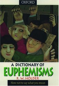 A Dictionary of Euphemisms