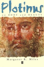 Plotinus on Body and Beauty: Society, Philosophy, and Religion in Third-Century Rome