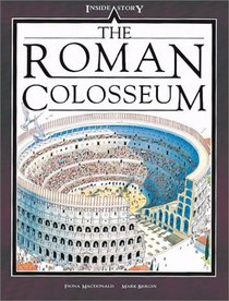 The Roman Colosseum (Inside Stories)