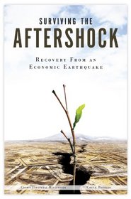 Surviving The Aftershock - Recovery From an Economic Earthquake