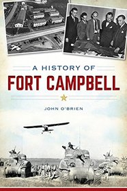 A History of Fort Campbell (War Era and Military)