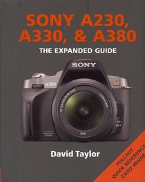Sony A230, A330 & A380: Series: The Expanded Guide Series