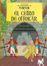 El cetro de Ottokar / King Ottokar's Scepter (Las Aventuras De Tintin) (Spanish Edition)