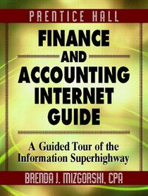 Prentice Hall Finance and Accounting Internet Guide: A Guided Tour of the Information Superhighway