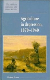 Agriculture in Depression 1870-1940 (New Studies in Economic and Social History)