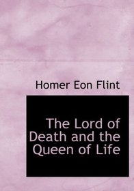 The Lord of Death and the Queen of Life (Large Print Edition)