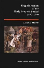 English Fiction of the Early Modern Period, 1890-1940 (Longman Literature in English Series)