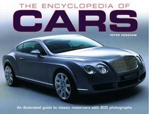 The Encyclopedia of Cars: An Illustrated Guide to Classic Motorcars with 600 Photographs