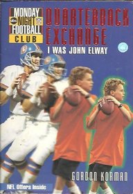 Quarterback Exchange: I Was John Elway