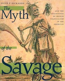 Myth of the Savage and the Beginnings of French Colonialism in the Americas