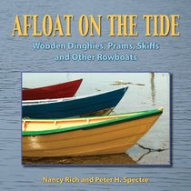 Afloat on the Tide: Wooden Dinghies, Prams, Skiffs and Other Rowboats